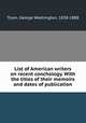 List of American writers on recent conchology. With the titles of their memoirs and dates of publication, Tryon, George Washington, 1838-1888 