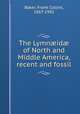 The Lymn?id? of North and Middle America, recent and fossil, Baker, Frank Collins, 1867-1942 
