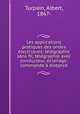 Les applications pratiques des ondes electriques: telegraphie sans fil, telegraphie avec conducteur, eclairage, commande a distance, Turpain, Albert, 1867- 