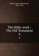 The Bible-work : The Old Testament. 6, Butler, James Glentworth, 1821-1916 