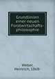 Grundlinien einer neuen Forstwirtschafts-philosophie, Weber, Heinrich, 1868- 