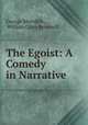 The Egoist: A Comedy in Narrative, George Meredith , William Crary Brownell 