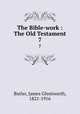 The Bible-work : The Old Testament. 7, Butler, James Glentworth, 1821-1916 