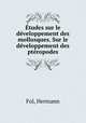 Etudes sur le developpement des mollusques. Sur le developpement des pteropodes, Fol, Hermann 