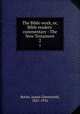 The Bible-work, or, Bible readers` commentary : The New Testament. 2, Butler, James Glentworth, 1821-1916 