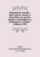 Hospital do mundo : obra critica, moral, e divertida, em que he medico o desengano, e enfermeiro o tempo : folheto I-XII, Jose Daniel Rodrigues da Costa 
