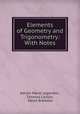 Elements of Geometry and Trigonometry: With Notes, Adrien Marie Legendre , Thomas Carlyle , David Brewster 