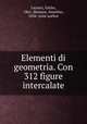 Elementi di geometria. Con 312 figure intercalate, Lazzeri, Giulio, 1861-,Bassani, Anselmo, 1856- joint author 