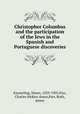 Christopher Columbus and the participation of the Jews in the Spanish and Portuguese discoveries, Kayserling, Meyer, 1829-1905,Parr, Charles McKew donor,Parr, Ruth, donor 