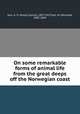 On some remarkable forms of animal life from the great deeps off the Norwegian coast, Sars, G. O. (Georg Ossian), 1837-1927,Sars, M. (Michael), 1805-1869 