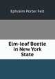 Elm-leaf Beetle in New York State, Ephraim Porter Felt 