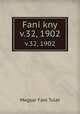 Fani kny. v.32, 1902, Magyar Fani Tulat 