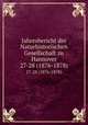 Jahresbericht der Naturhistorischen Gesellschaft zu Hannover. 27-28 (1876-1878), Naturhistorische Gesellschaft zu Hannover,Naturhistorische Gesellschaft zu Hannover. Festschrift 