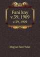 Fani kny. v.39, 1909, Magyar Fani Tulat 