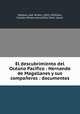 El descubrimiento del Oceano Pacifico : Hernando de Magallanes y sus companeros : documentos, Jose? Toribio Medina 