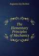 The Elementary Principles of Mechanics, Augustus Jay Du Bois 