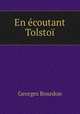 En ecoutant Tolstoi, Georges Bourdon 
