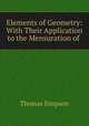 Elements of Geometry: With Their Application to the Mensuration of ., Thomas Simpson 