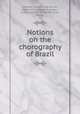 Notions on the chorography of Brazil, Macedo, Joaquim Manuel de, 1820-1882,Le Sage, H., tr,Parr, Charles McKew donor,Parr, Ruth, donor 