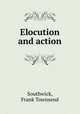 Elocution and action, Southwick, Frank Townsend 