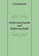 Elektromechanik und Elektrotechnik, F. Grunbaum 