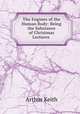 The Engines of the Human Body: Being the Substance of Christmas Lectures ., Arthur Keith 