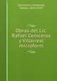 Obras del Lic. Rafael Ceniceros y Villarreal microform, Ceniceros y Villarreal, Rafael, 1855-1933 