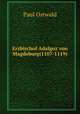 Erzbischof Adalgoz von Magdeburg(1107-1119)., Paul Ostwald 