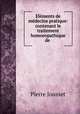 Elements de medecine pratique: contenant le traitement homoeopathique de ., Pierre Jousset 