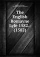 The English Romayne Lyfe 1582.: (1582), Anthony Munday , George Bagshawe Harrison 