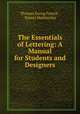 The Essentials of Lettering: A Manual for Students and Designers, Thomas Ewing French , Robert Meiklejohn 