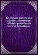 Le regime minier aux colonies; documents officiels precedes de notices historiques, International Institute of Differing Civilizations 