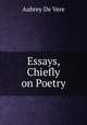 Essays, Chiefly on Poetry, Aubrey de Vere 