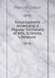 Encyclopaedia Americana: A Popular Dictionary of Arts, Sciences, Literature ., Francis Lieber 
