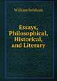 Essays, Philosophical, Historical, and Literary, William Belsham 