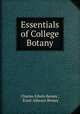 Essentials of College Botany, Charles Edwin Bessey , Ernst Athearn Bessey 
