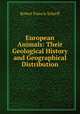 European Animals: Their Geological History and Geographical Distribution, Robert Francis Scharff 