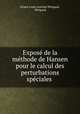 Expose de la methode de Hansen pour le calcul des perturbations speciales ., Ernest Louis Antoine Perigaud 