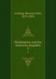 Washington and the American Republic. 3, Lossing, Benson John, 1813-1891 