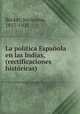 La politica Espanola en las Indias, (rectificaciones historicas), Jeronimo Becker 
