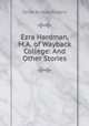 Ezra Hardman, M.A. of Wayback College: And Other Stories, Sarah Bulkley Rogers 