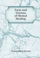 Facts and Fictions of Mental Healing, Charles Mason Barrows 