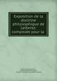 Exposition de la doctrine philosophique de Leibnitz: composee pour la ., Pierre Maine de Biran , Gottfried Wilhelm Leibniz, Freiherr von Gottfried Wilhelm Leibniz 