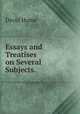 Essays and Treatises on Several Subjects. ., David Hume 