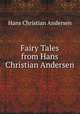 Fairy Tales from Hans Christian Andersen, Ганс Христиан Андерсен 