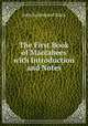 The First Book of Maccabees with Introduction and Notes, John Sutherland Black 