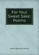 For Your Sweet Sake: Poems, James Ephraim McGirt 