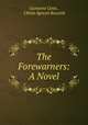 The Forewarners: A Novel, Giovanni Cena , Olivia Agresti Rossetti 
