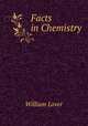 Facts in Chemistry, William Lover 