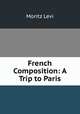 French Composition: A Trip to Paris, Moritz Levi 